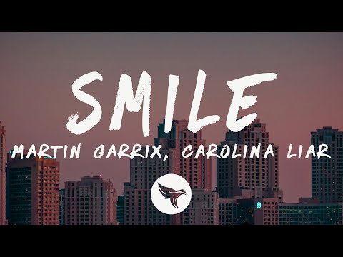 Martin Garrix - Smile (Lyrics) ft. Carolina Liar