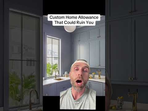 The Biggest Allowance Buster In Custom Homes