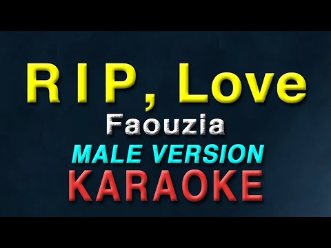 RIP, Love – Faouzia “MALE KEY” | KARAOKE | Instrumental