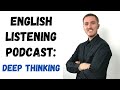 Deep Thinking and Its Importance