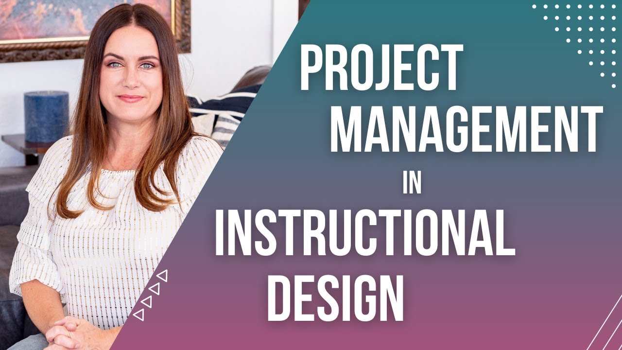 Project Management for Instructional Designers & Learning Development