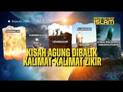 Kisah Luarbiasa Dibalik Kalimat-kalimat Zikir - Kajian Sejarah Islam