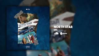Mel - North Star [Prod. By Hozay Beats]