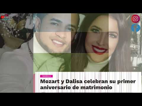 Farándula con Lixandro Hernández  " Mozart y Dalisa celebran su primer aniversario",