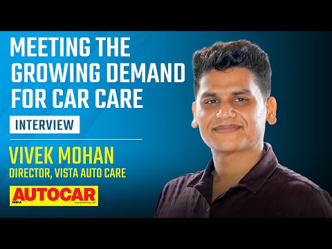 "Our products are a labour of love" Vista Auto Care’s Vivek Mohan | Interview | Autocar India