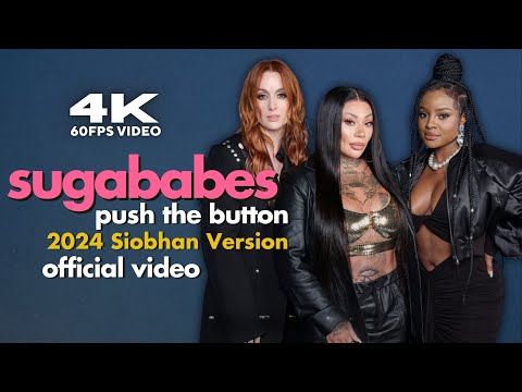 Sugababes - Push The Button [2024 Siobhan Version] (Official Video) [Remastered 4K 60FPS Video]