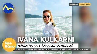 Prvá slovenská námorná kapitánka bez obmedzení: Ivana Kulkarni | Teleráno