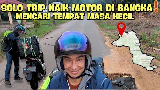 SOLO TRIP NAIK MOTOR DI PULAU BANGKA !! MENCARI TEMPAT MASA KECILKU