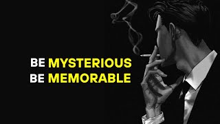 How to Keep Them Guessing: The Art of Mystery & Charisma