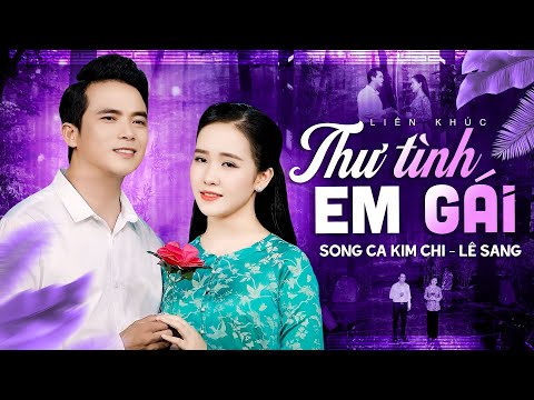 Liên Khúc Thư Tình Em Gái - Song Ca Ngọt Ngào Kim Chi & Lê Sang