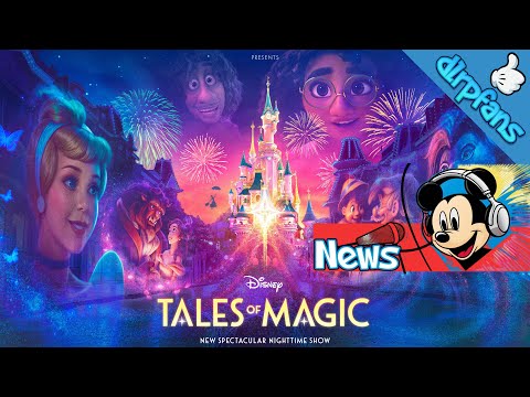 Disneyland Paris News Flash New Nighttime Spectacular Tales Of Magic in 2025