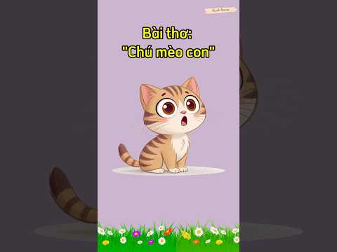 Bài thơ: “CHÚ MÈO CON” || Thơ hay cho trẻ mầm non || Bé học nói tiếng Việt || Thơ hay cho trẻ 3 tuổi