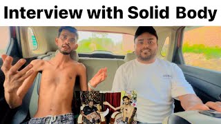 Interview with Solid Body !! # vlog #Blog #vlogger #blogger #trending #vairal #viral #comedy #funny