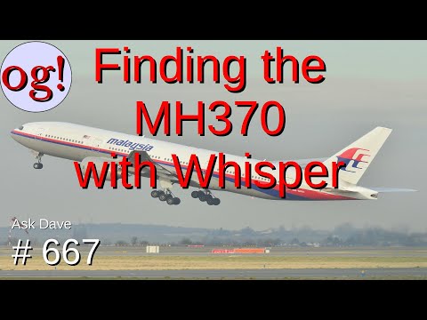 Finding the MH370 with Whisper? (#667)