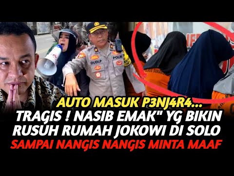 NASIB TRAGIS ! EMAK" PENDUKUNG ANIES YG BIKIN RUSUH RUMAH JOKOWI DI SOLO KINI DIPENJ4R4 !