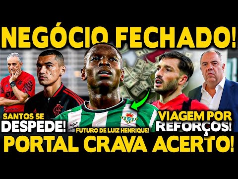 VIAGEM POR REFORÇOS! PORTAL CRAVA ACERTO COM VIÑA! FUTURO DE LUIZ HENRIQUE! SANTOS SE DESPEDE!