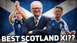 How the Scotland Xi Should Be! How the Scotland Xi Should Be!