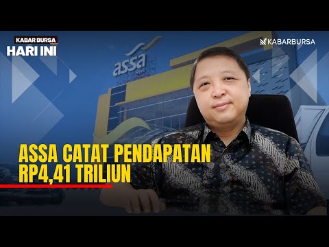 [LIVE] ASSA Catat Pendapatan Rp4,41 Triliun