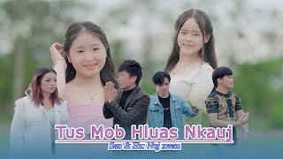 Tus mob hluas nkauj - nuj xeem - nkauj tawm tshiab - original fullMV
