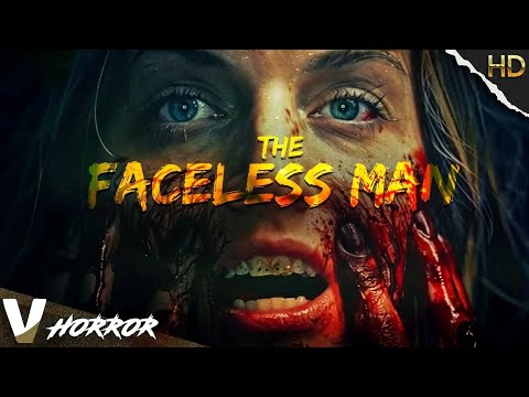 Face your fears, or they'll come for you | The Faceless Man | Full Horror Movie