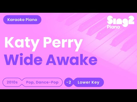 Katy Perry – Wide Awake (Lower Key) Piano Karaoke