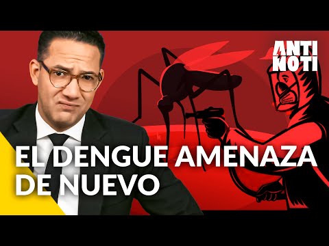 El Dengue Amenaza De Nuevo [Editorial] | Antinoti