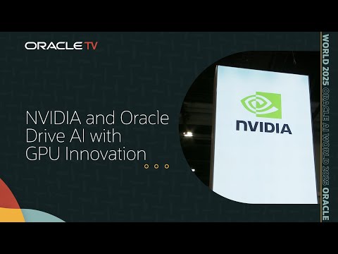 NVIDIA and Oracle: Accelerating AI Innovation from Cloud to Database on Oracle TV at AI World 2025