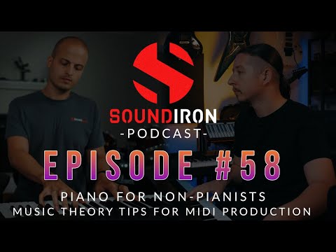 Piano for Non-pianists, Music Theory Tips for MIDI Production | Soundiron Podcast Ep #58