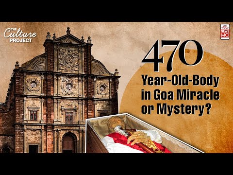 470-Year-Old Saint’s Body in Goa: Miracle or Mystery? | The Culture Project