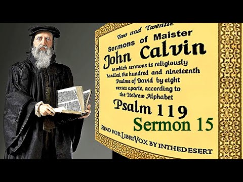 Sermons on Psalm 119:113-120 / Sermon 15 - John Calvin