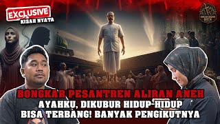 KISAH DEWI - ANAK DARI PEMIMPIN ALIRAN YANG TAK BIASA