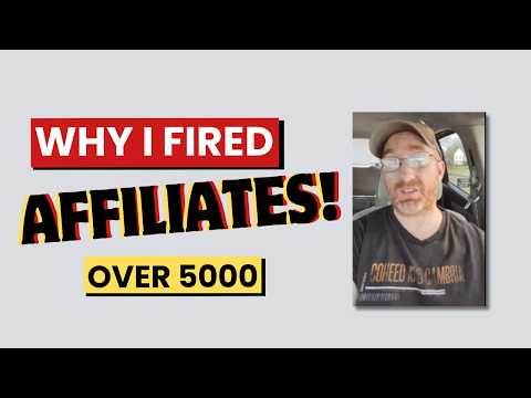 Why I Fired Over 5000 Affiliates and What It Has To Do With You...
