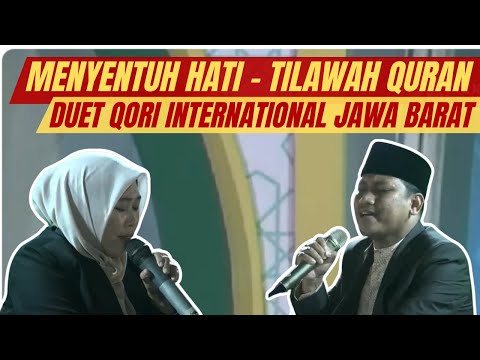 Duet DAHSYAT Tilawah Quran || Qori Dan Qoriah International || Penutupan MTQH Jabar 2025