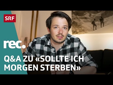 Q&A zu «Wenn ich morgen sterben sollte» | Reportage | rec. | SRF