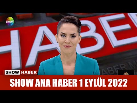 Show Ana Haber 1 Eylül 2022