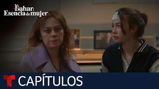 Bahar: Esencia de Mujer | Capítulo 8: Un paciente de cuidado | Telemundo