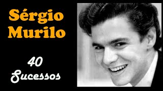 Sérgio Murilo - 40 Sucessos