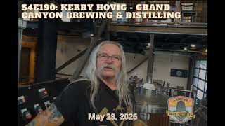 S4E190: Kerry Hovig - Grand Canyon Brewing & Distilling