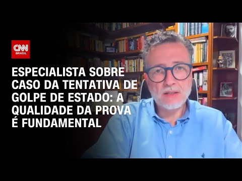 Especialista sobre caso da tentativa de golpe de Estado: A qualidade da prova é fundamental | WW