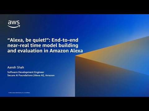 Alexa, be quiet! End-to-end near-real time model building and evaluation in Amazon Alexa