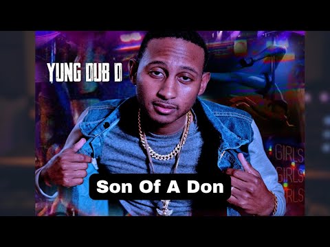 Yung Dub D - Son of a Don