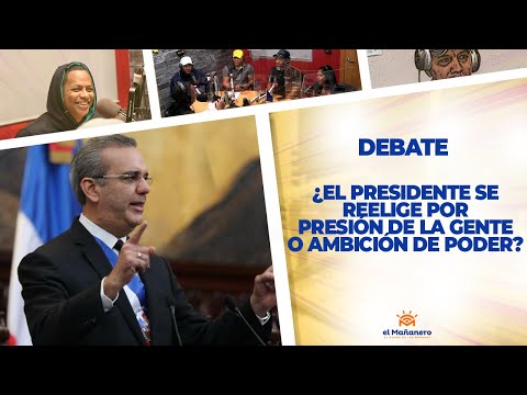 ¿El Presidente se Reelige por Presión de la gente o Ambición de Poder? - El Debate