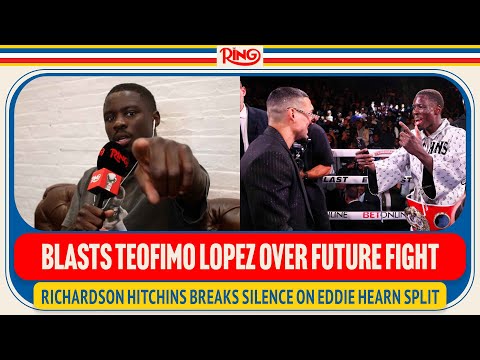 Richardson Hitchins CALLS OUT Teofimo Lopez! Opens Up On Eddie Hearn Split