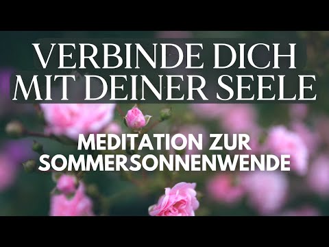 Meditation & Ritual zur Sommersonnenwende 🌿 Verbinde dich mit deiner Seele