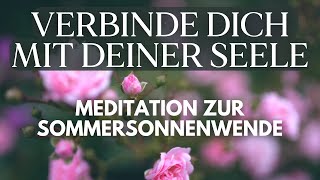 Meditation & Ritual zur Sommersonnenwende 🌿 Verbinde dich mit deiner Seele