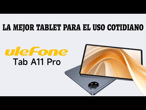 ¡LA MEJOR TABLET PARA EL USO COTIDIANO! ULEFONE TAB A11 PRO