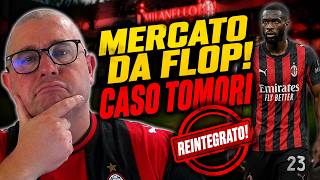 e MERCATO MILAN DA INCUBO! Flop totale e il CASO TOMORI reintegrato 🔴⚫