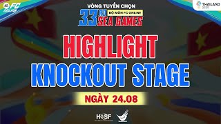 Highlight Vòng Knockout ngày 24/08 - Vòng tuyển chọn SEA Games 33 Việt Nam