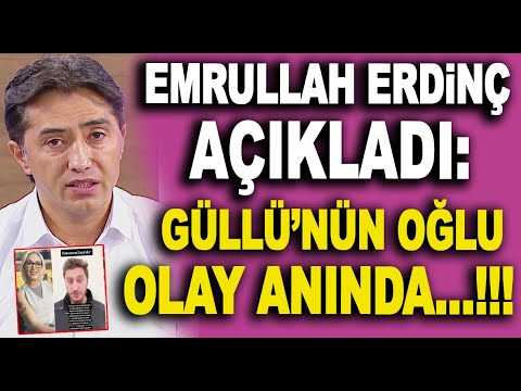 Emrullah Erdinç en çok merak edilen soruyu cevapladı: Güllü'nün oğlu olay anında...!!!