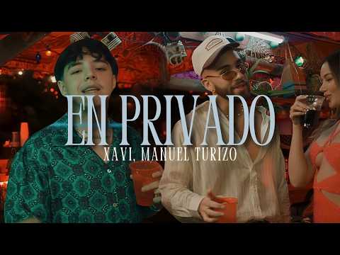 Xavi, Manuel Turizo - En Privado (Letra/Lyrics) Bebé ya hazme caso 😔